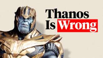 A picture of Thanos from the Marvel movies on a tan background with black, white, and red text reading 'Thanos Is Wrong'